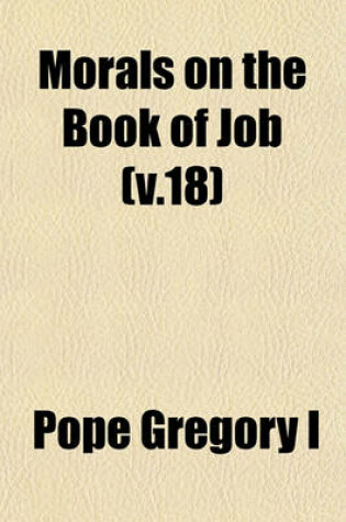 Cover of Morals on the Book of Job (V.18)