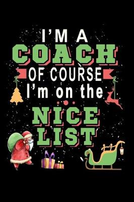 Book cover for I'm A Coach Of Course I'm On The Nice List