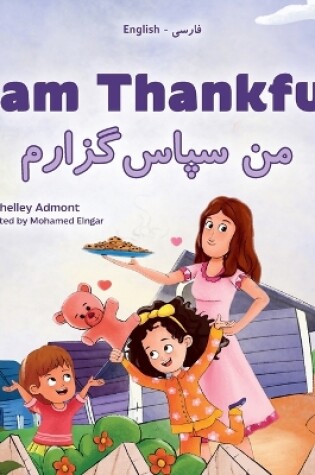 Cover of I am Thankful (English Farsi Bilingual Children's Book)