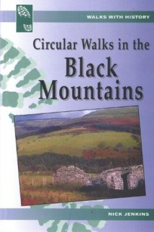 Cover of Walks with History Series: Circular Walks in the Black Mountains