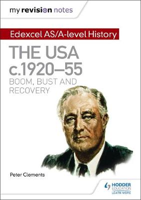 Book cover for My Revision Notes: Edexcel AS/A-level History: The USA, c1920-55: boom, bust and recovery