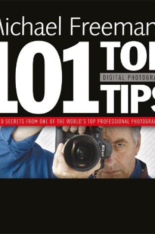 Cover of Michael Freeman's 101 Top Digital Photography Tips