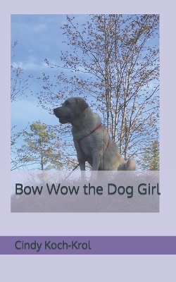 Cover of Bow Wow the Dog Girl