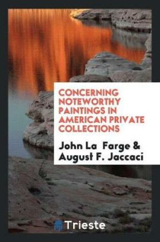 Cover of Concerning Noteworthy Paintings in American Private Collections