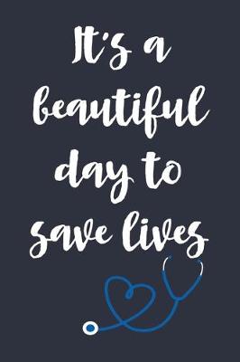 Book cover for It's a beautiful day to save lives