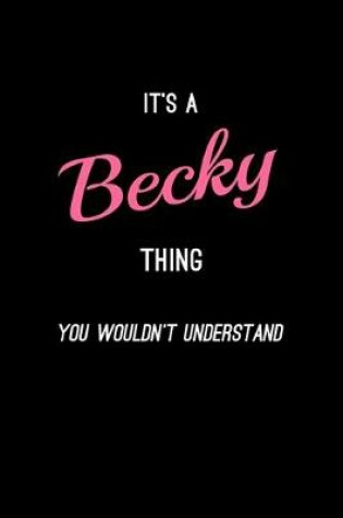 Cover of It's A Becky Thing, You Wouldn't Understand