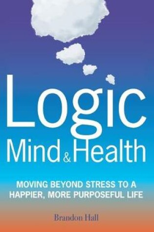 Cover of Logic Mind and Health