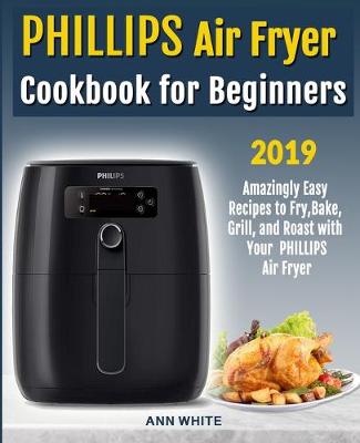 Book cover for Phillips Air Fryer Cookbook for Beginners