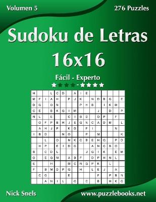 Cover of Sudoku de Letras 16x16 - De Fácil a Experto - Volumen 5 - 276 Puzzles