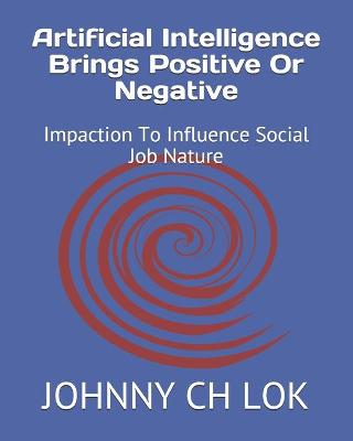 Cover of Artificial Intelligence Brings Positive Or Negative