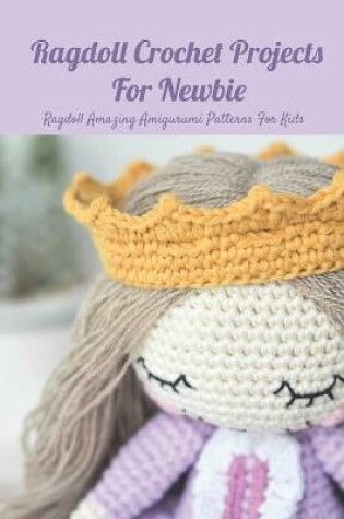 Cover of Ragdoll Crochet Projects For Newbie