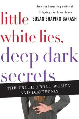 Cover of Little White Lies, Deep Dark Secrets