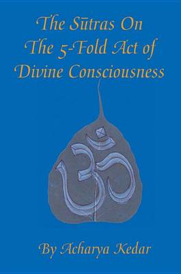 Book cover for The Sutras on the 5-Fold Act of Divine Consciousness