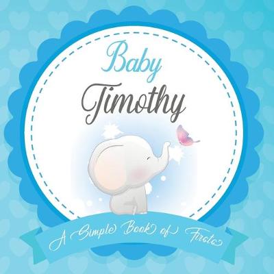 Book cover for Baby Timothy A Simple Book of Firsts