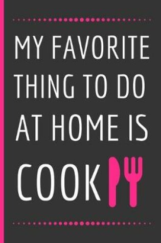 Cover of My Favorite Thing To Do At Home Is Cook