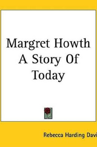 Cover of Margret Howth a Story of Today