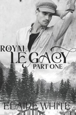 Book cover for A Royal Legacy Part One