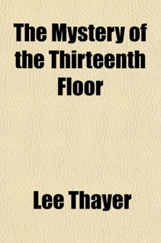 Cover of The Mystery of the Thirteenth Floor