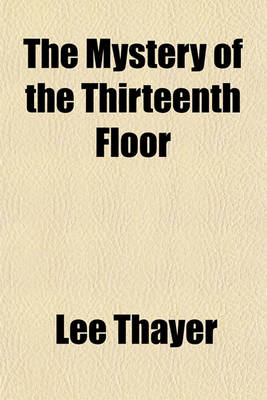 Book cover for The Mystery of the Thirteenth Floor