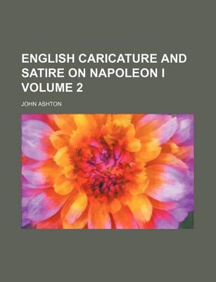 Book cover for English Caricature and Satire on Napoleon I Volume 2