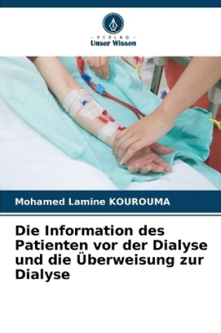 Cover of Die Information des Patienten vor der Dialyse und die �berweisung zur Dialyse