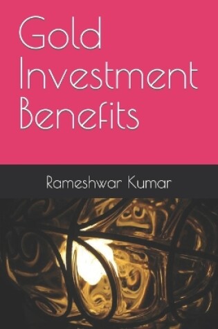 Cover of Gold Investment Benefits