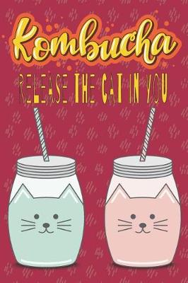 Book cover for Kombucha Release The Cat In You