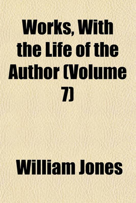 Book cover for Works, with the Life of the Author (Volume 7)