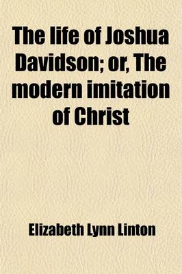 Book cover for The Life of Joshua Davidson; Or, the Modern Imitation of Christ. a Theoretical Novel