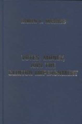 Cover of Votes, Money, And The Clinton Impeachment