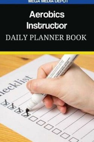 Cover of Aerobics Instructor Daily Planner Book