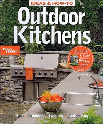 Book cover for Ideas and How-to Outdoor Kitchens: Better Homes and Gardens
