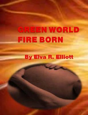 Cover of Green World Fire Born