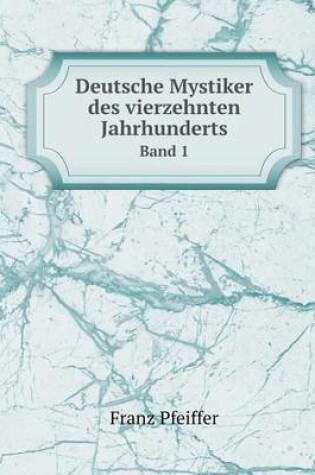 Cover of Deutsche Mystiker des vierzehnten Jahrhunderts Band 1