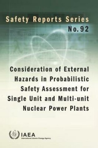 Cover of Consideration of External Hazards in Probabilistic Safety Assessment for Single Unit and Multi-Unit Nuclear Power Plants.