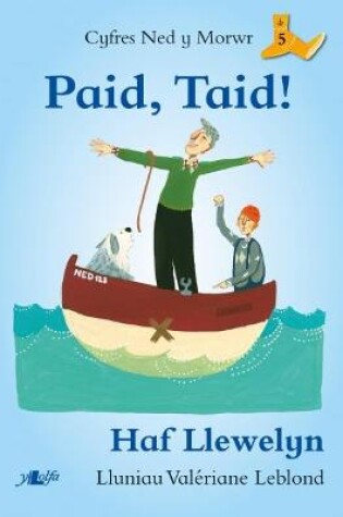 Cover of Cyfres Ned y Morwr: Paid, Taid!