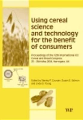 Cover of Using Cereal Science and Technology for the Benefit of Consumers