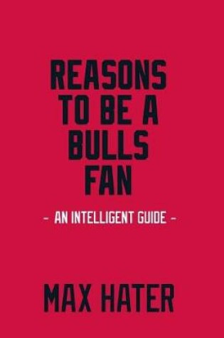 Cover of Reasons To Be A Bulls Fan