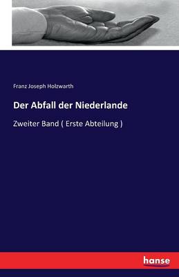 Book cover for Der Abfall der Niederlande