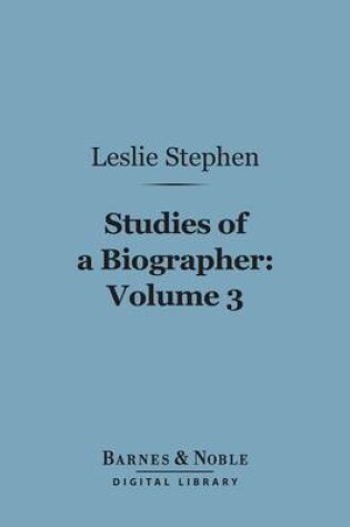 Cover of Studies of a Biographer, Volume 3 (Barnes & Noble Digital Library)