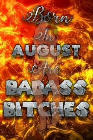 Cover of Born In August Are Badass Bitches