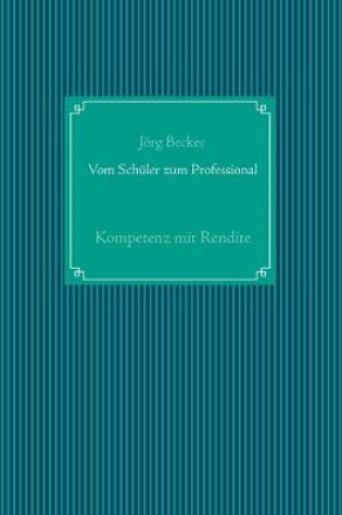 Cover of Vom Schüler zum Professional