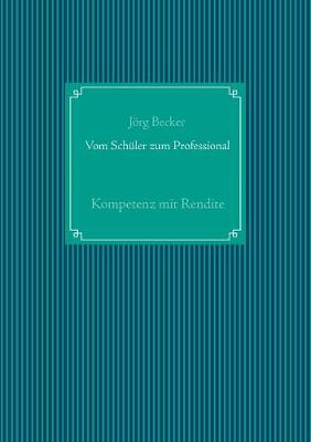 Book cover for Vom Schüler zum Professional