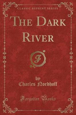 Book cover for The Dark River (Classic Reprint)