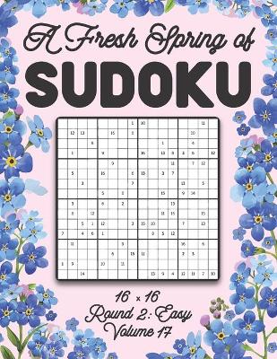 Book cover for A Fresh Spring of Sudoku 16 x 16 Round 2