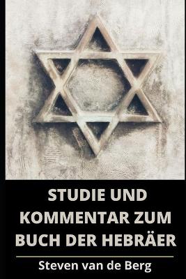 Book cover for Studie und Kommentar zum Buch der Hebraer