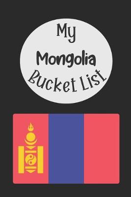 Book cover for My Mongolia Bucket List