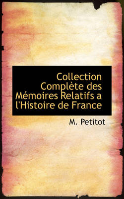 Book cover for Collection Compl Te Des M Moires Relatifs A L'Histoire de France