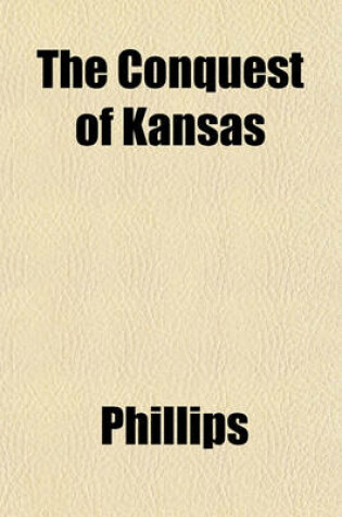 Cover of The Conquest of Kansas