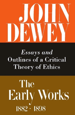 Book cover for The Collected Works of John Dewey v. 3; 1889-1892, Essays and Outlines of a Critical Theory of Ethics